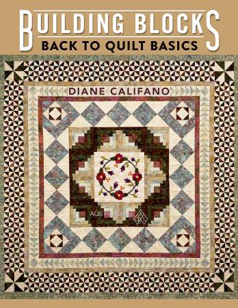 Building Blocks: Back to Quilt Basics by Diane Califano